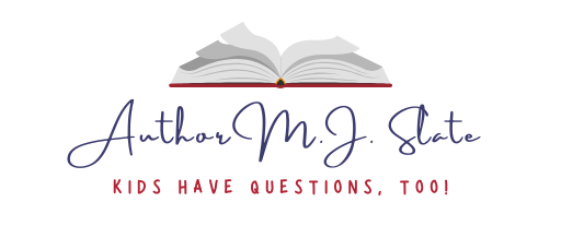 Author MJ Slate Kids Have Questions, Too!